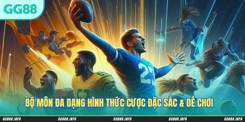 Bộ môn đa dạng hình thức cược đặc sắc & dễ chơi