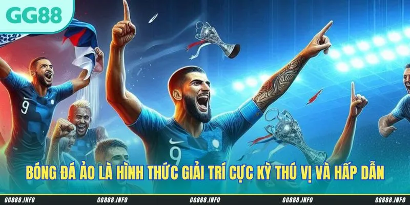 Bóng đá ảo là hình thức giải trí cực kỳ thú vị và hấp dẫn