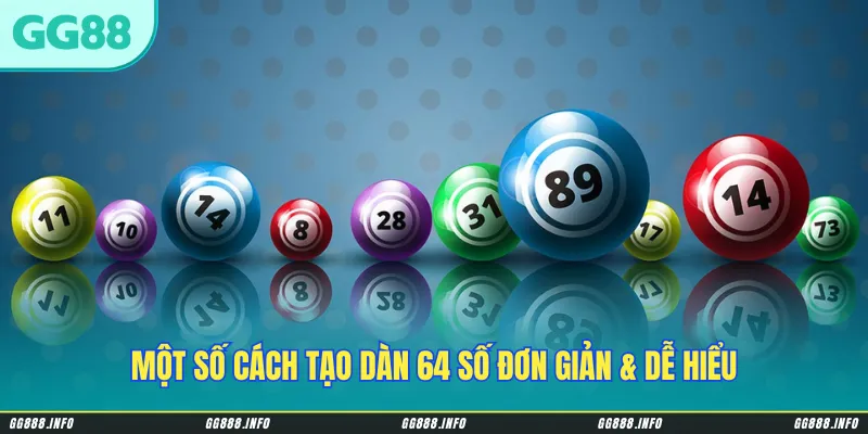 Một số cách tạo dàn 64 số đơn giản & dễ hiểu
