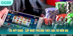Tải App GG88 - Cập Nhật Phương Thức Giải Trí Hiện Đại & Nhanh Nhất