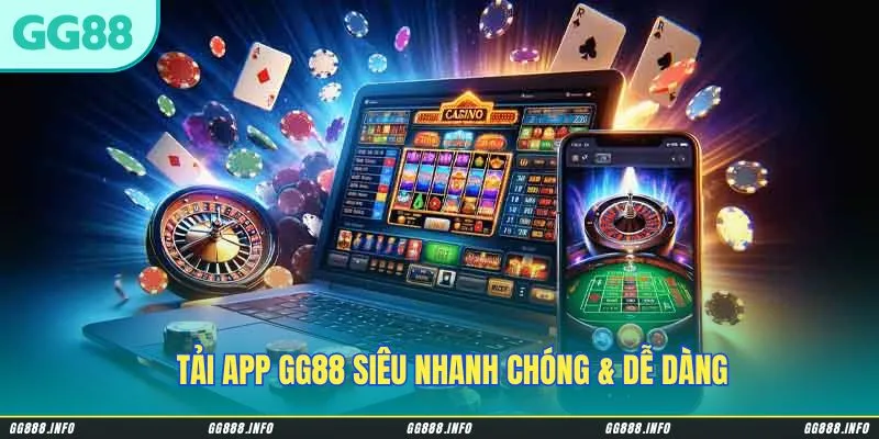 Tải app GG88 siêu nhanh chóng & dễ dàng