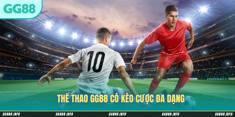 Thể thao GG88 có kèo cược đa dạng